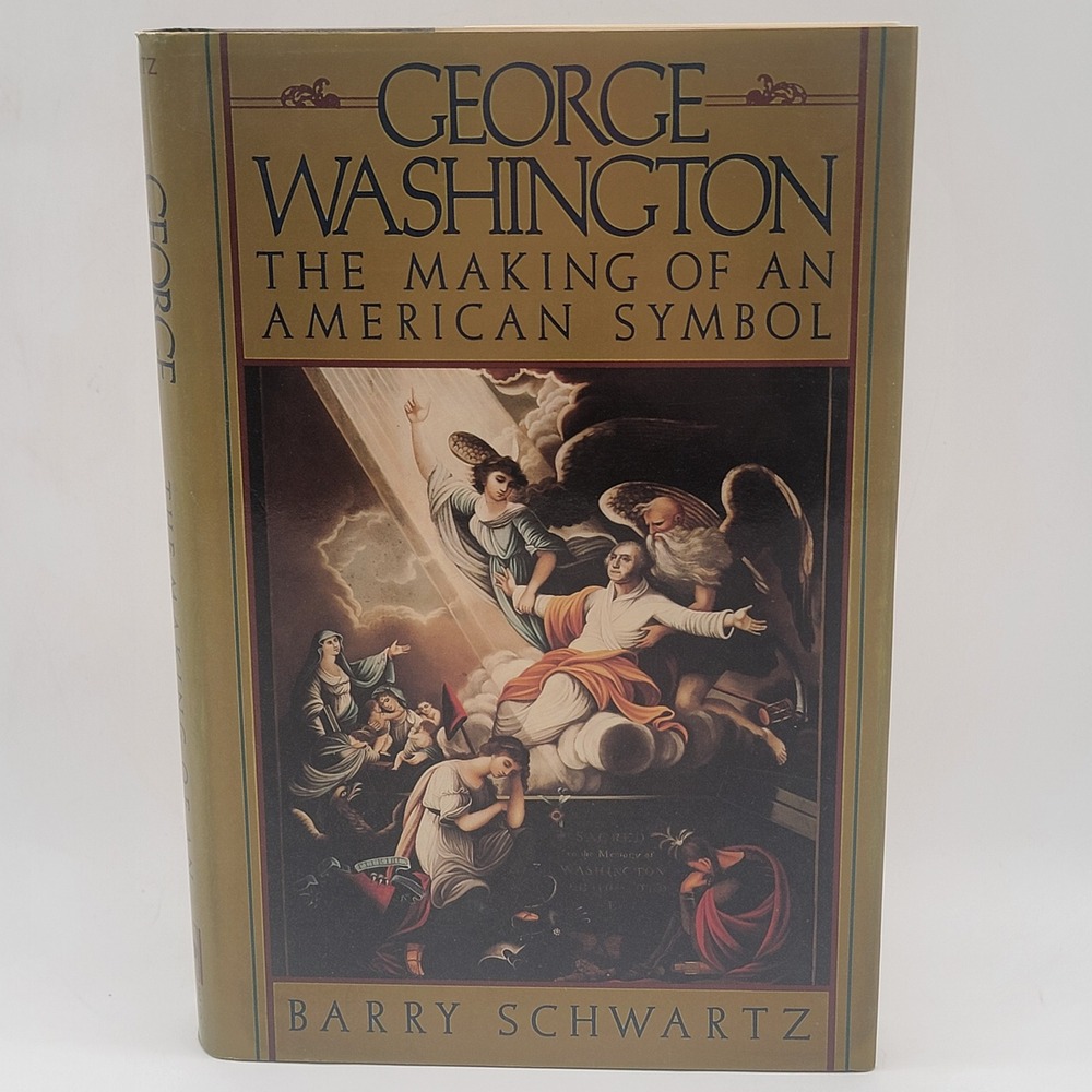 George Washington Making of‎ an American Symbol Hardcover History Excellent Con